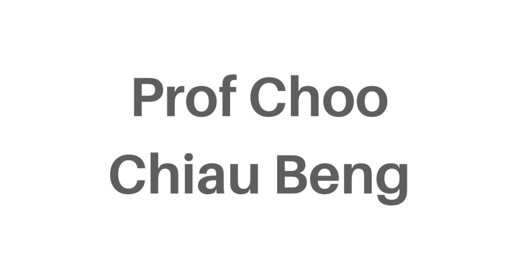 Prof Choo Chiau Beng